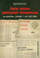 Okładka książki Cechy stylowe publicystyki ekonomnicznej na materiale 'Polityki' z lat 1957-2004