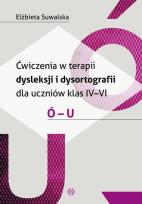 Okładka książki Ćwiczenia w terapii dysleksji i dysortografii dla uczniów klas 4-6 Ó-U