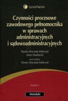 Okładka książki Czynności procesowe zawodowego pełnomocnika w sprawach administracyjnych i sądowoadministracyjnych
