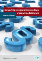 Okładka książki Dowody i postępowanie dowodowe w prawie podatkowym