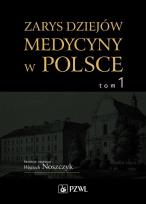 Okładka książki Dzieje medycyny w Polsce Tom 1