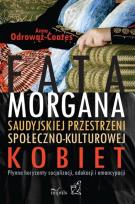 Okładka książki Fatamorgana saudyjskiej przestrzeni społeczno-kulturowej kobiet. Płynne horyzonty socjalizacji, edukacji i emancypacji