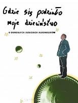 Okładka książki Gdzie się podziało moje dzieciństwo