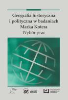 Opakowanie Geografia historyczna i polityczna w badaniach Marka Kotera