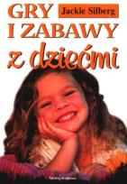 Okładka książki Gry i zabawy z dziećmi - Jackie Silberg