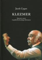 Okładka książki Klezmer Opowieść o życiu Leopolda Kozłowskiego-Kleinmana