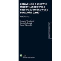 Okładka książki Konwencja o umowie międzynarodowego przewozu drogowego towarów (CMR). Komentarz