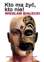 Okładka książki Kto ma żyć, kto nie