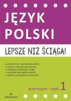 Okładka książki Lepsze niż ściąga Język polski Gimnazjum cz.1