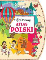 Okładka książki Mój pierwszy atlas Polski
