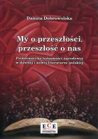 Okładka książki My o przeszłości, przeszłość o nas