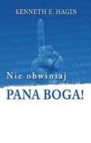 Okładka książki Nie obwiniaj Pana Boga