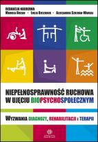 Okładka książki Niepełnosprawność ruchowa w ujęciu biopsychospołecznym