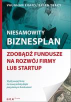 Okładka książki Niesamowity biznesplan. Zdobądź fundusze na rozwój firmy lub startup