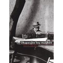Opakowanie Okupacyjne losy muzyków