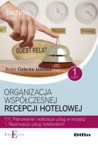Okładka książki Organizacja współczesnej recepcji hotelowej Cześć 1 T.11.1.