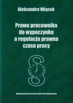 Okładka książki Prawo pracownika do wypoczynku a regulacja prawna czasu pracy