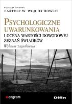 Okładka książki Psychologiczne uwarunkowania i ocena wartości dowodowej zeznań świadków