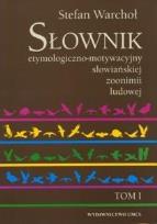 Okładka książki Słownik etymologiczno-motywacyjny słowiańskiej T.1