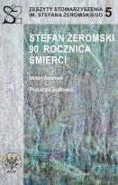 Okładka książki Stefan Żeromski. 90 rocznica śmierci