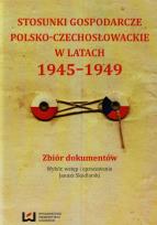 Opakowanie Stosunki gospodarcze polsko-czechosłowackie w latach 1945-1949