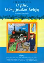 Okładka książki Streszczenia - O psie który jeździł koleją