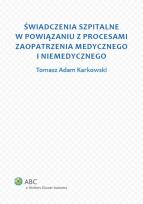 Okładka książki Świadczenia szpitalne w powiązaniu z procesami zaopatrzenia medycznego i niemedycznego
