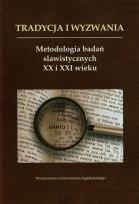 Okładka książki Tradycje i wyzwania Metodologia badań slawistycznych XX i XXI wieku