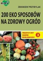 Okładka książki Tradycyjny Ogród Ekologiczny (3) - 200 eko sposobów na zdrowy ogród