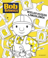 Okładka książki Wielka księga łamigłówek. Bob Budowniczy