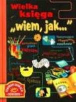 Okładka książki Wielka księga ''wiem, jak...