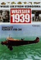 Okładka książki Wielki Leksykon Uzbrojenia Wrzesień 1939 Tom 64 Samolot Fokker F.VII-3M