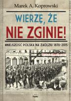 Okładka książki Wierzę, że nie zginie!