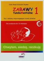 Okładka książki Zabawy fundamentalne 1 Chwytam siedzę raczkuję