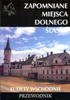 Okładka książki Zapomniane miejsca Dolnego Śląśka. Sudety Wschodnie