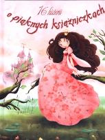 Okładka książki 16 historii o pięknych księżniczkach