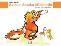 Okładka książki Bajka o smoku mlekopiju