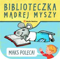 Okładka książki Biblioteczka Mądrej Myszy. Maks poleca!