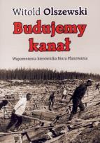 Okładka książki Budujemy kanał. Wspomnienia kierownika biura