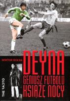 Okładka książki Deyna. Geniusz futbolu, książę nocy TW