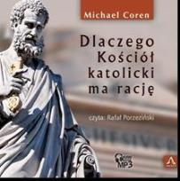 Okładka książki Dlaczego Kościół katolicki ma rację. Audiobook