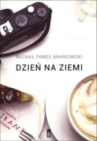Okładka książki Dzień na ziemi. Proza podróżna