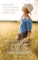 Okładka książki Dziś jak kiedyś