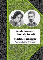 Okładka książki Hannah Arendt i Martin Heidegger.Historia pewnej..