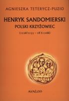 Okładka książki Henryk Sandomierski. Polski krzyżowiec w.2015