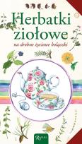 Okładka książki Herbatki ziołowe na drobne życiowe bolączki