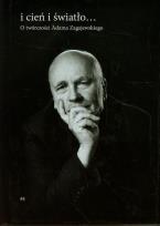 Okładka książki I cień i światło O twórczości Adama Zagajewskiego