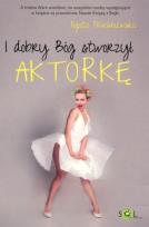 Okładka książki I dobry Bóg stworzył aktorkę