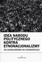 Okładka książki Idea narodu politycznego kontra etnonacjonalizmy