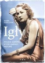 Okładka książki Igły. Polskie agentki, które zmieniły historię